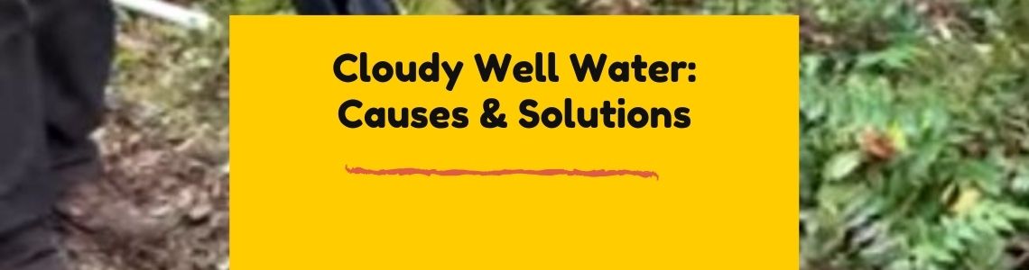 how to get rid of cloudy well water