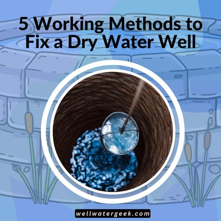 5 Working Methods to Fix a Dry Water Well