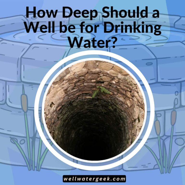How Deep Should a Well be for Drinking Water?
