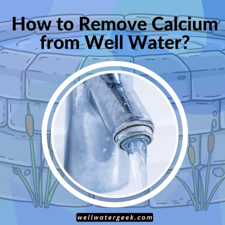 How to Remove Calcium from Well Water?