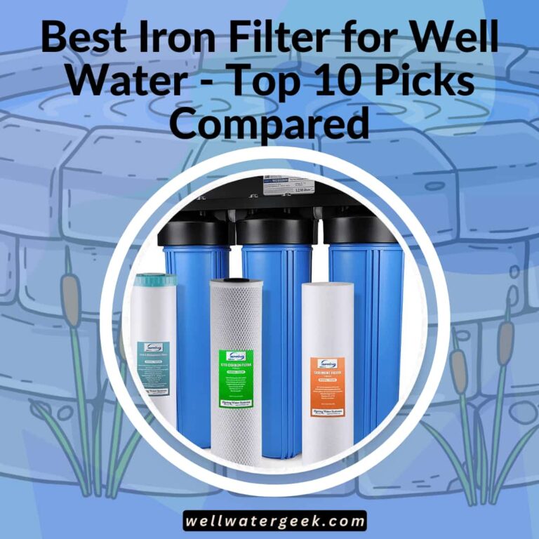 Best Iron Filter for Well Water - Top 10 Picks Compared
