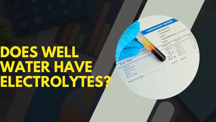 Does Well Water Have Electrolytes?