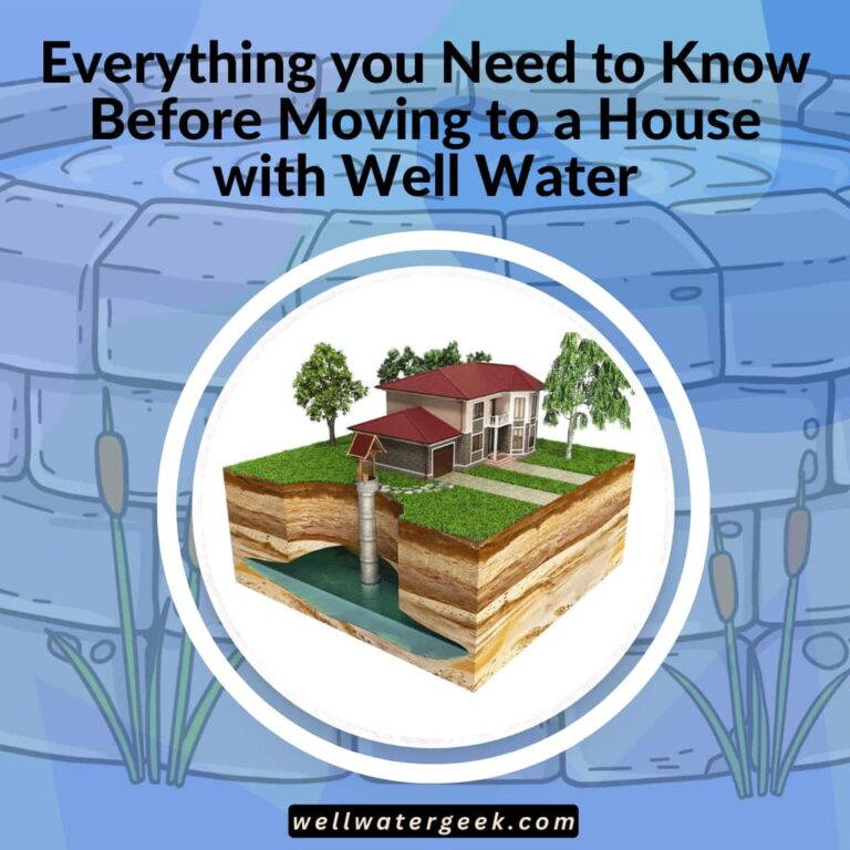 Everything you Need to Know Before Moving to a House with Well Water