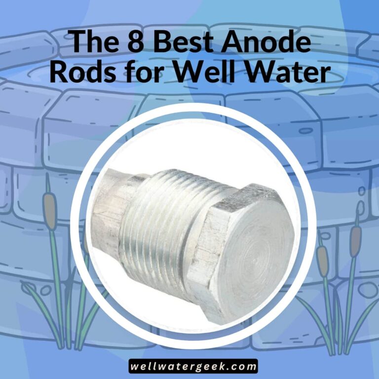 The 8 Best Anode Rods for Well Water