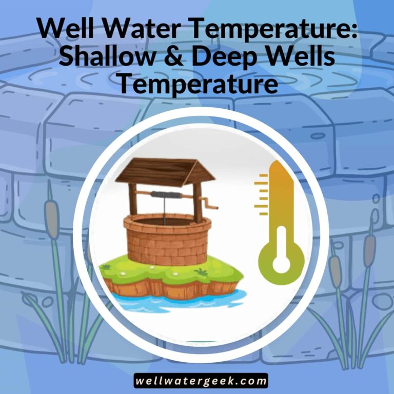 Well Water Temperature Shallow & Deep Wells Temperature
