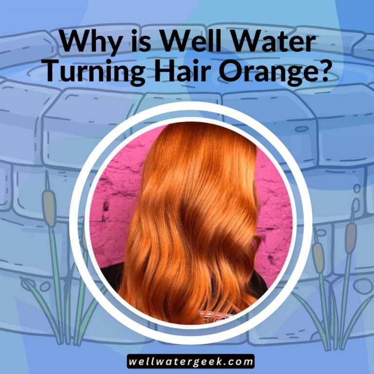 Why is Well Water Turning Hair Orange?