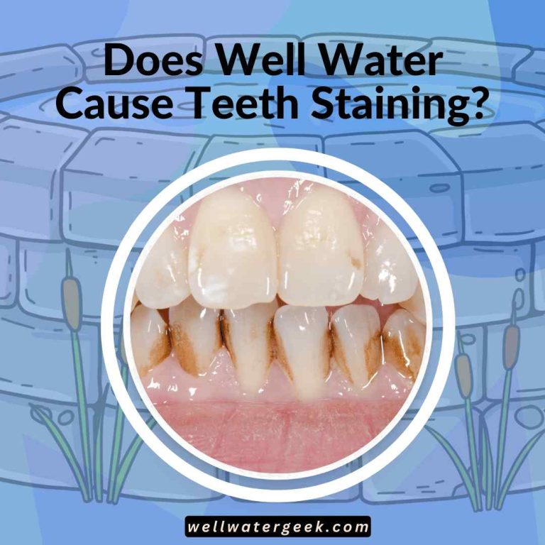 Does Well Water Cause Teeth Staining